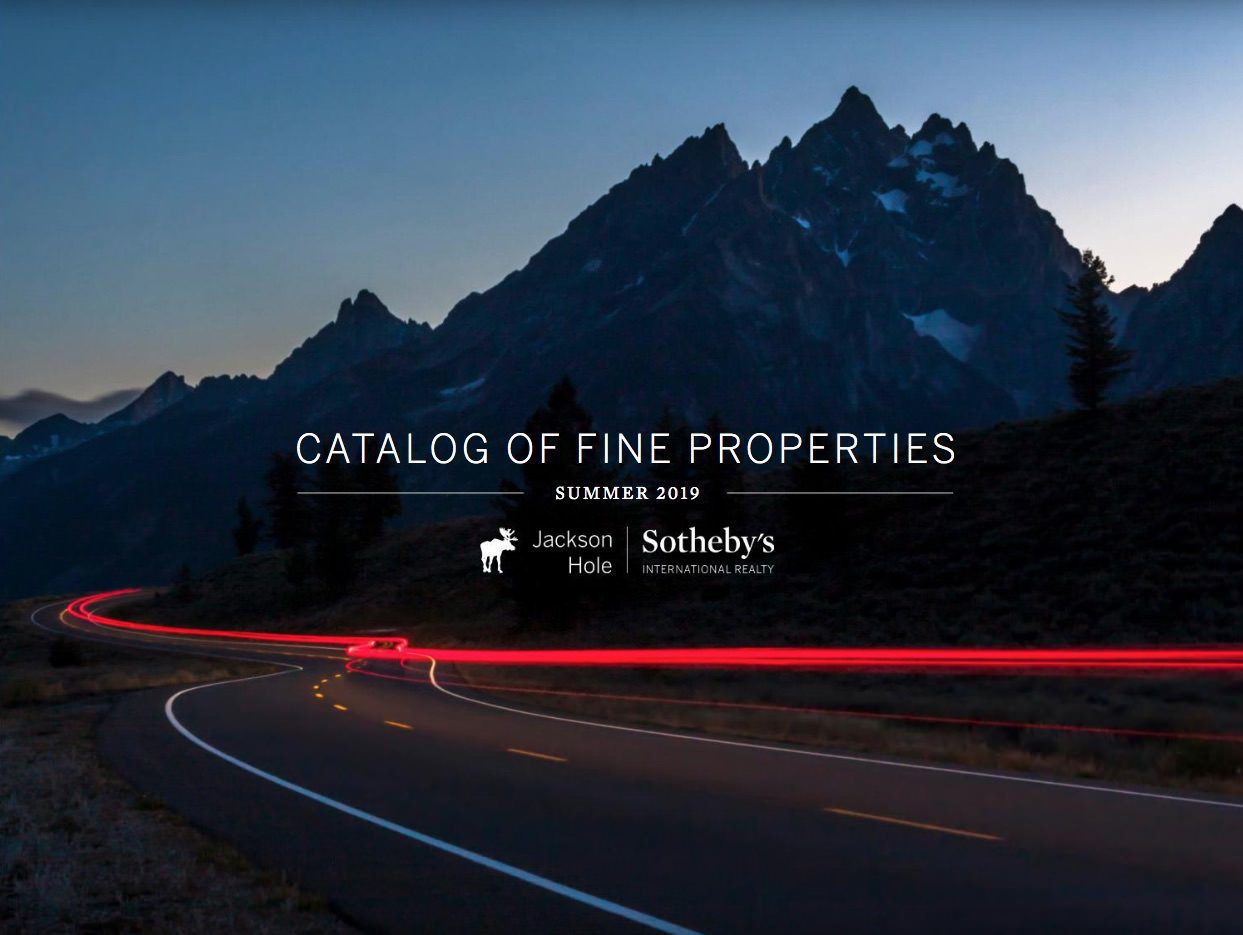 Jackson Hole Sotheby's International Realty Catalog of Fine Properties Summer 2019