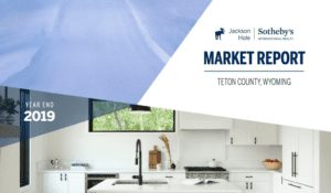 Jackson Hole Sothebys International Realty - 2019 Year-End Market Report